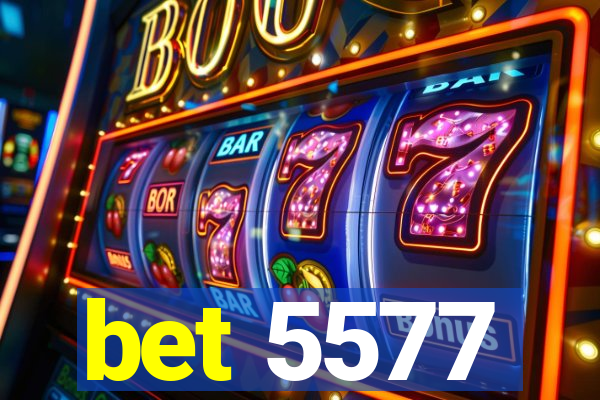 bet 5577